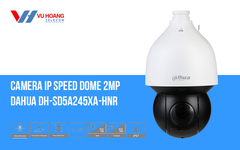 Bán camera IP Speed Dome 2MP DAHUA DH-SD5A245XA-HNR giá rẻ
